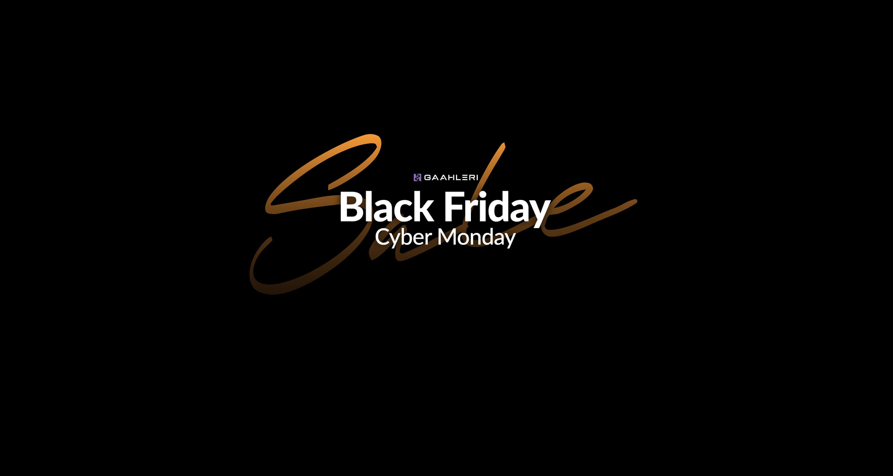 Black Friday 2025! What's Happening? – Gaahleri